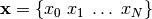 \vb{x} = \{x_0\;  x_1\;  \ldots \; x_{N}\}